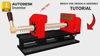 Autodesk Inventor - Design & Assembly of a Bench Vise - Full Tutorial