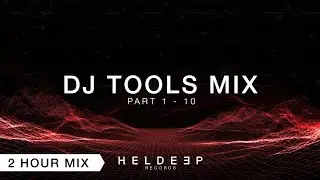Heldeep DJ Tools Pt 1 - 10 Mix