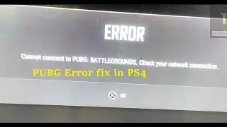 How to fix Cannot connect to PUBG: BATTLEGROUNDS Check your network connection in PS4
