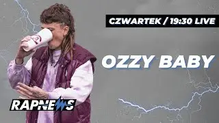 OZZY BABY na ŻYWO | RAPNEWS LIVE 