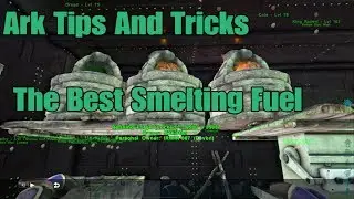 Ark Tips And Tricks. The Best Smelting Fuel. Badger_Wild's Ark Survival Evolved Gameplay.
