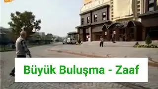 Büyük Buluşma - Zaaf