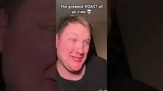 The greatest ROAST of all time 💀
