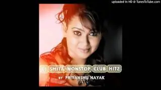 DJ Smita Nonstop Club Hitz - Priyanshu Nayak