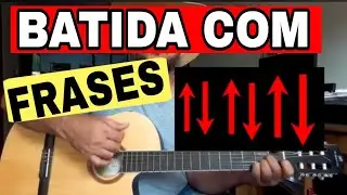 O JEITO CERTO DE APRENDER BATIDAS NO VIOLÃO fazendo frases PARA TOCAR
