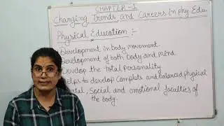 Changing Trend & Careers in Physical Education | Physical Education Chapter - 1.1 | Class - XI