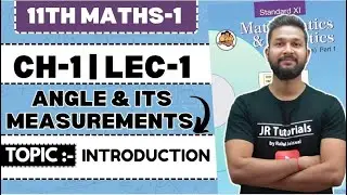 11th Maths-1 | Chapter-1 | Angle & its Measurements | Lecture 1 | Maharashtra Board |