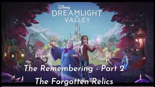 Disney Dreamlight Valley - The Remembering - Part 2 - The Forgotten Relics
