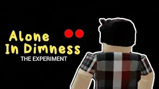Alone In Dimness [EPISODE 3]