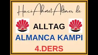 ALLTAG ALMANCA KAMP 4. DERS