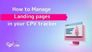Manage landing pages in CPV Lab | CPV One