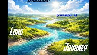 REXWARRIORDJ - Long Journey (Version 2)