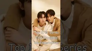 Top 12 BL Series That Exceeded My Expectations 