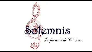 Corul Solemnis-Impreuna de Craciun 🎄