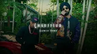 Chauffeur [ Slowed Down ] - Diljit Dosanjh, Tory Lanez | Endorphin |