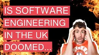 Is Software Engineering In the UK DOOMED IN 2024?