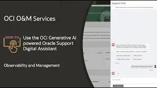 O&M: How to use the OCI Generative AI powered Oracle Support Digital Assistant