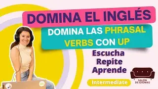 💥 Aprende phrasal verbs con UP en 7 minutos - Translation phrasal verbs UP