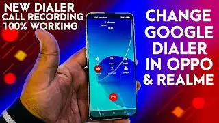 Change Google Dialer in Oppo & Realme New Dialer Enable Auto Call Recording