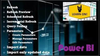 Power BI - Scheduled Refresh, Incremental Refresh, Query Folding, Manage Parameters