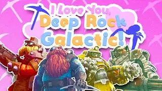 I love you, Deep Rock Galactic.