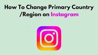 How To Change Primary Country /Region on Instagram(2026)