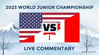 (LIVE COVERAGE) United States vs. Canada World Junior Championship