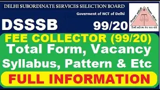 DSSSB Fee Collector (99/20) Complete information (Vacancy, Form, Exam pattern & etc) | Subham Sen