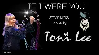 If I Were You - Stevie Nicks cover by Toni Lee Tribute