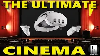 THE ULTIMATE CINEMA Experience on Quest 3!
