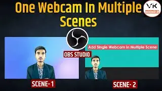 How to Use One Single Web cam in Multiple Scenes in OBS Studio | OBS Studio Tutorial | vk adda 2.0