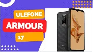 Ulefone Armor 17 Pro Review – The Ultimate Rugged Phone?