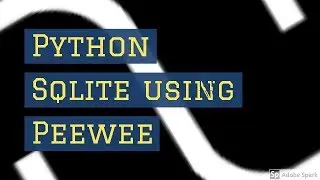 python tutorial sqlite database with peewee   01