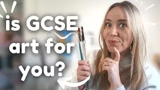GCSE Art: 12 Things You Won't Believe You Need to Know Before Taking It