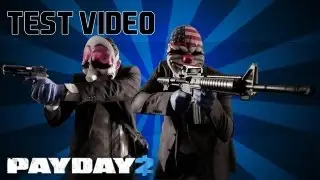 Payday 2 short game play (test video)