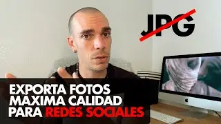 EXPORTA FOTOS CON MÁXIMA CALIDAD PARA REDES SOCIALES | Alain Perdomo