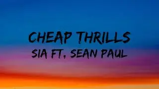Sia - Cheap Thrills (Lyrics) ft. Sean Paul