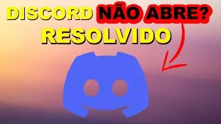 DISCORD NÃO ABRE? RESOLVIDO 2024!!!