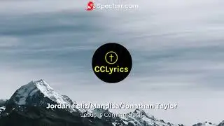 Jesus Is Coming Back - By: Jordan Feliz/Mandisa/Jonathan Taylor - Lyric Video - #teamjesus