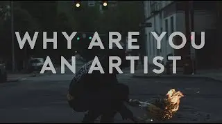 Why are you an artist