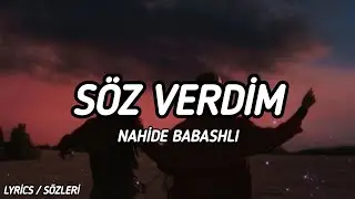 Nahide Babashlı - Söz Verdim [Lyrics / Sözleri]