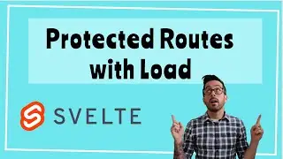 Better Protected Routes with endpoints, hooks, and load in SvelteKit