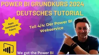 Power BI Grundkurs 2024 - Deutsches Tutorial - Teil 4/4: Der Power BI Webservice