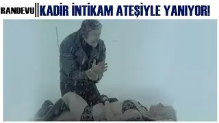 Randevu Türk Filmi | Kadir, intikam Ateşi İle Yanıyor!