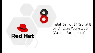 Install Linux (Centos 8 / Redhat 8) with Custom Partitioning on Vmware Workstation