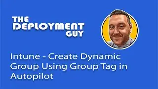 Intune - How to Dynamically Create Groups Using Group Tag in Autopilot 