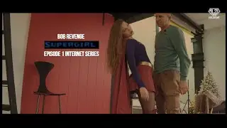 Supergirl 'Bob revenge' Episode 1 (Superheroine in danger & peril) TRAILER