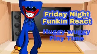 FRIDAY night FUNKIN react to HUGGY WUGGY (PLAY TIME)