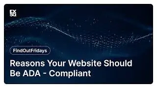 Reasons Your Website Should Be ADA Compliant | Find Out Fridays | Emi Ibarguen