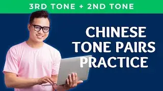 Chinese Tone Pairs Practice 3rd Tone + 2nd Tone with Picture Associations